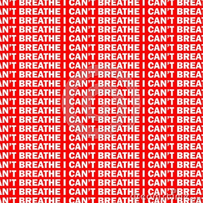 I can`t breathe. White lettering text on red background. Protest banner justice for george floyd. Black lives matter. For activist Vector Illustration